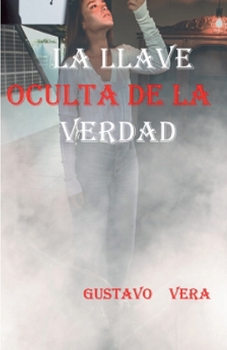 Paperback La Llave Oculta de la Verdad [Spanish] Book