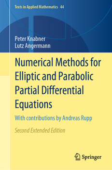 Hardcover Numerical Methods for Elliptic and Parabolic Partial Differential Equations: With Contributions by Andreas Rupp Book