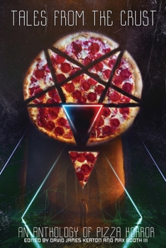 Paperback Tales from the Crust: An Anthology of Pizza Horror Book