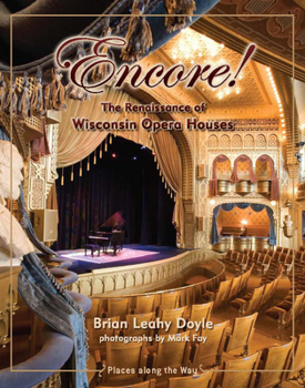 Hardcover Encore!: The Renaissance of Wisconsin Opera Houses Book