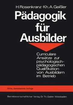 Paperback Pädagogik Für Ausbilder: Curriculare Ansätze Zur Psychologisch-Pädagogischen Qualifikation Von Ausbildern Im Betrieb [German] Book