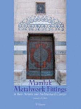 Paperback Mamluk Metalwork Fittings: In their Artistic and Architectural Context Book