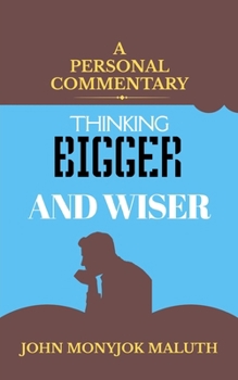 Paperback Thinking Bigger and Wiser: A Personal Commentary Book