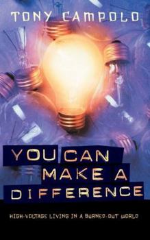 Paperback You Can Make a Difference: High-Voltage Living in a Burned-Out World Book