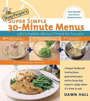 Paperback Busy People's Super Simple 30-Minute Menus: 137 Complete Meals Timed for Success Book