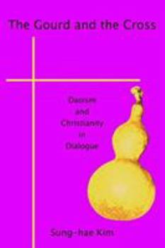 Paperback The Gourd and the Cross: Daoism and Christianity in Dialogue Book