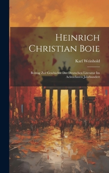 Heinrich Christian Boie, Beitrag Zur Geschichte Der Deutschen Literatur...