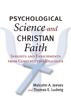 Paperback Psychological Science and Christian Faith: Insights and Enrichments from Constructive Dialogue Book
