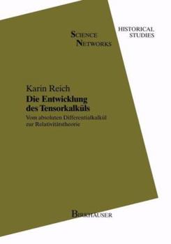 Paperback Die Entwicklung Des Tensorkalküls: Vom Absoluten Differentialkalkül Zur Relativitätstheorie [German] Book