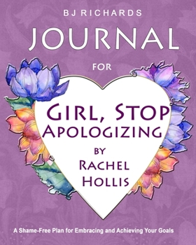 Paperback Journal for Girl Stop Apologizing by Rachel Hollis: A Shame-Free Plan For Embracing and Achieving Your Goals / Journal Prompts / Diary / Writing Noteb Book