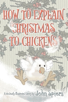Paperback How To Explain Christmas To Chickens Book
