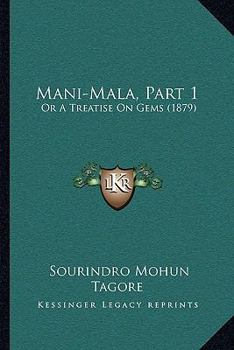 Paperback Mani-Mala, Part 1: Or A Treatise On Gems (1879) Book