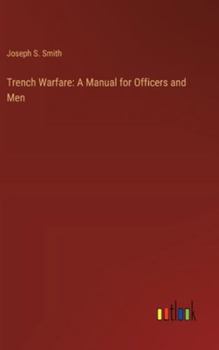 Hardcover Trench Warfare: A Manual for Officers and Men Book