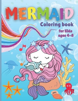 Paperback Mermaid Coloring Book for Kids ages 4-8: Amazing Coloring & Activity Book for Kids with Cute Mermaids Easy Coloring Pages for Girls & Boys Book