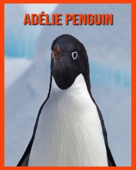 Paperback Ad?lie Penguin: Fun Learning Facts About Ad?lie Penguin Book
