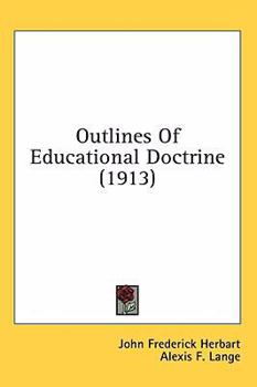 Hardcover Outlines Of Educational Doctrine (1913) Book
