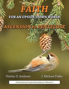 Paperback Faith for an Upside-Down World: Ascension to Pentecost Book