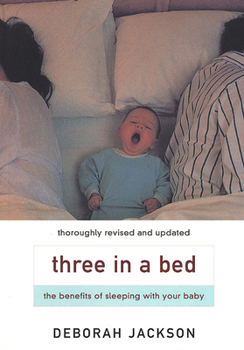 Paperback Three in a Bed: The Benefits of Sleeping with Your Baby Book