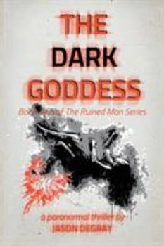 Paperback The Dark Goddess: Book Two of The Ruined Man Series Book
