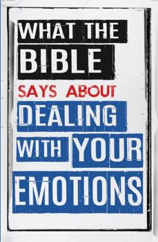 What the Bible Says about Dealing with Your Emotions