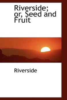 Paperback Riverside; Or, Seed and Fruit Book