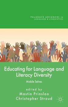 Hardcover Educating for Language and Literacy Diversity: Mobile Selves Book