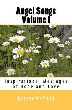Paperback Angel Songs Volume I: Inspirational Messages Of Hope And Love Book