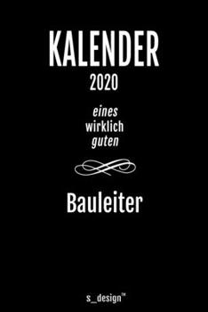 Paperback Kalender 2020 f?r Bauleiter: Wochenplaner / Tagebuch / Journal f?r das ganze Jahr: Platz f?r Notizen, Planung / Planungen / Planer, Erinnerungen un [German] Book