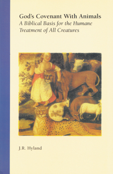 Paperback God's Covenant with Animals: A Biblical Basis for the Humane Treatment of All Creatures Book
