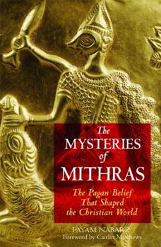 Paperback The Mysteries of Mithras: The Pagan Belief That Shaped the Christian World Book