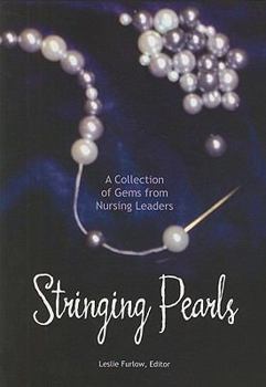 Paperback Stringing Pearls: A Collection of Gems from Nursing Leaders Book