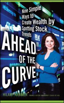 Paperback Ahead of the Curve: Nine Simple Ways to Create Wealth by Spotting Stock Trends Book