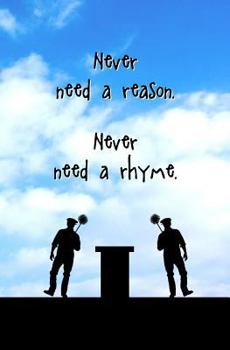 Paperback Never Need a Reason. Never Need a Rhyme.: Blank Journal and Musical Theater Quote Book