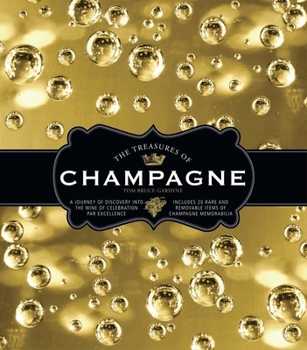 Hardcover The Treasures of Champagne: A Journey of Discovery Into the Wine of Celebration Par Excellence Book