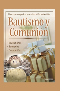 Bautismo Y Comuni�n: claves para organizar una celebraci�n inolvidable