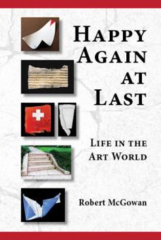 Paperback Happy Again at Last: Life in the Art World Book