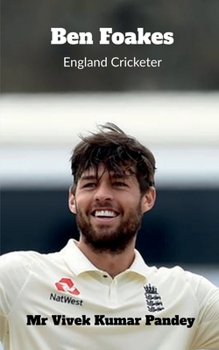Paperback Ben Foakes: England Cricketer Book