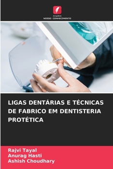 Ligas Dentárias E Técnicas de Fabrico Em Dentisteria Protética