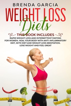 Paperback Weight Loss Diets: 2 books in 1: Rapid weight loss and Intermittent Fasting for women. Heal your body with Anti-inflammatory diet, keto d Book