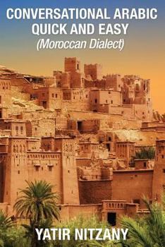 Paperback Conversational Arabic Quick and Easy: Moroccan Dialect Book