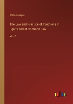 Paperback The Law and Practice of Injuctions in Equity and at Common Law: Vol. 2 Book