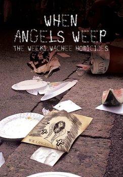 Hardcover When Angels Weep: The Weeki Wachee Homicides Book