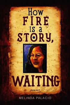 Paperback How Fire Is a Story, Waiting: Poems Book