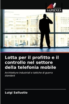 Paperback Lotta per il profitto e il controllo nel settore della telefonia mobile [Italian] Book