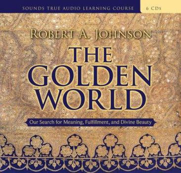 Audio CD The Golden World: Our Search for Meaning, Fulfillment, and Divine Beauty Book