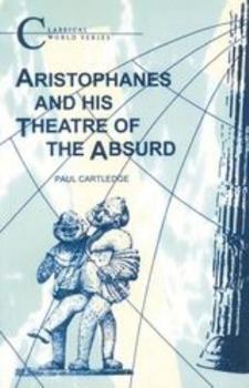 Paperback Aristophanes and His Theatre of the Absurd Book