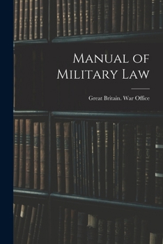 Manual of Military Law; War office 1907