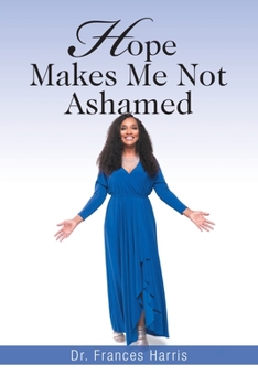 Paperback Hope Makes Me Not Ashamed Book