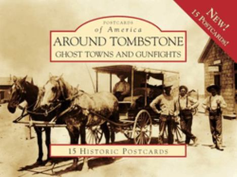 Cards Around Tombstone:: Ghost Towns and Gunfights Book