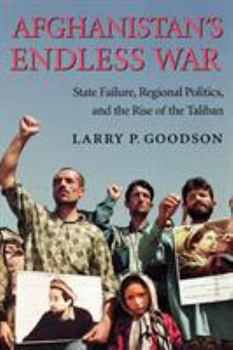 Paperback Afghanistan's Endless War: State Failure, Regional Politics, and the Rise of the Taliban Book
